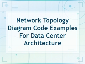 Network Topology Code Examples for Data Centers
